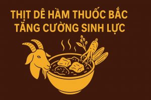 Thịt dê hầm thuốc bắc – Bí quyết phục hồi sinh lực từ cổ truyền